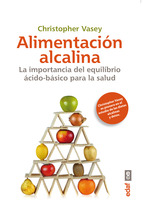 Alimentación alcalina : importancia del equilibrio básico para la salud