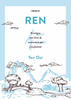 Ren : El antiguo arte chino de encontrar la paz y la plenitud