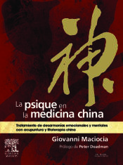 La psique en la medicina china : tratamiento de desarmonías emocionales y mentales con acupuntura y
