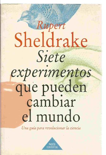 Siete experimentos que pueden cambiar el mundo: una guía para revolucionar la ciencia