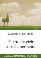 El arte de vivir conscientemente : vida cotidiana y autoconciencia