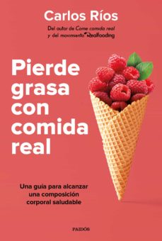 Pierde grasa con comida real