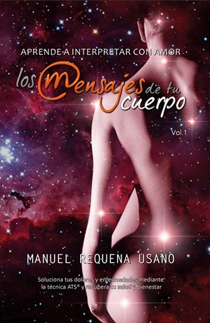 Aprende a interpretar con amor los Mensajes de tu cuerpo. Vol. 1