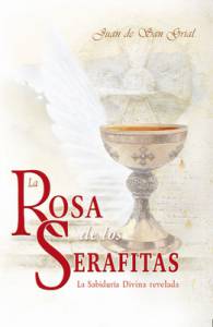 La rosa de los serafitas II : la teohumanidad : las creaciones divinas