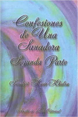 Confesiones de una sanadora 2 : mi historia de sanación entre Piscis y Acuario