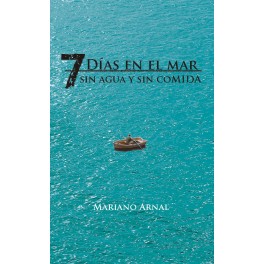 7 días en el mar : sin agua y sin comida