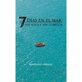 7 días en el mar : sin agua y sin comida