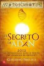 El secreto de Adán : la humanidad está a punto de conocer su origen