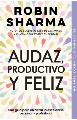 Audaz, productivo y feliz