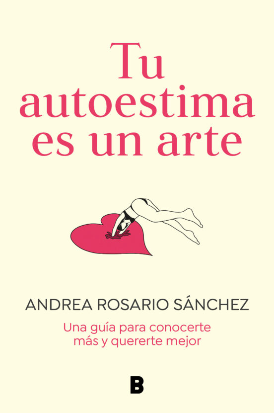 Tu autoestima es un arte : una guía para conocerte más y quererte mejor