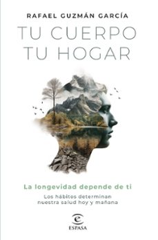 Tu cuerpo tu hogar, la longevidad depende de ti