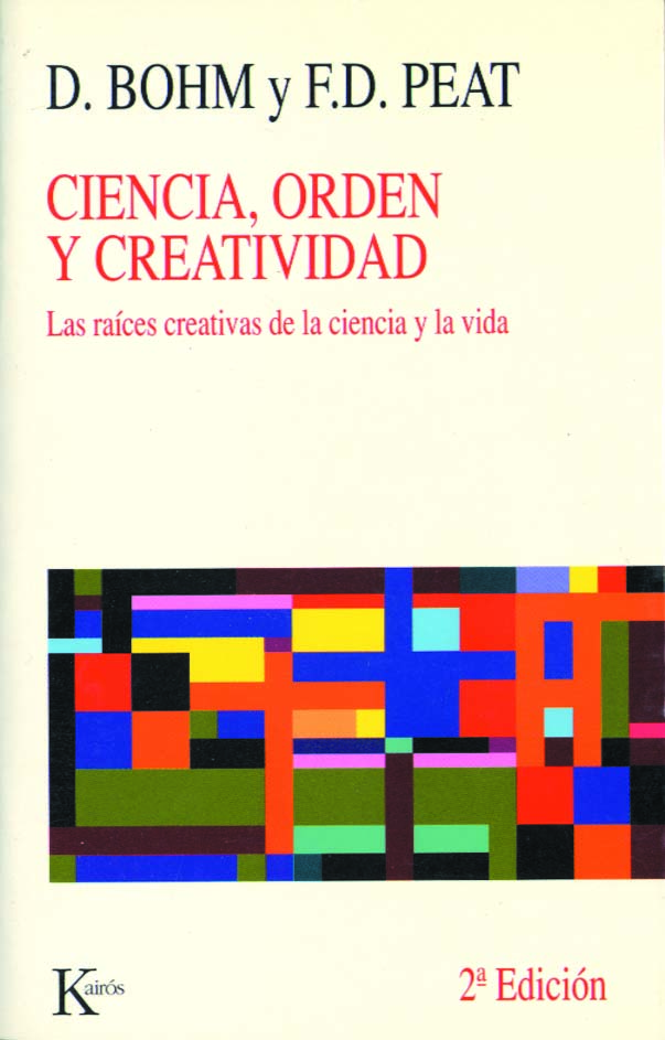 Ciencia, orden y creatividad: las raíces creativas de la ciencia y la vida