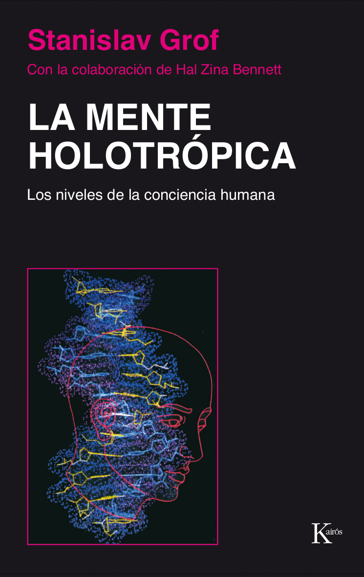 La Mente holotrópica : los niveles de la conciencia humana