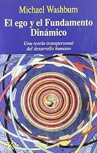 El ego y el fundamento dinámico: una teoría transpersonal del desarrollo humano