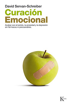 Curación emocional: acabar con el estrés, la ansiedad y la depresión sin fármacos ni psicoanálisis