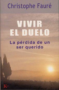 Vivir el duelo  : la pérdida de un ser querido