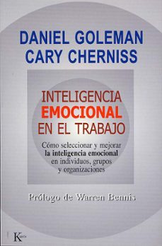 Inteligencia emocional en el trabajo: cómo seleccionar y mejorar la inteligencia emocional en indivi