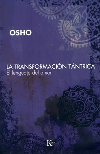 La transformación tántrica : el lenguaje del amor