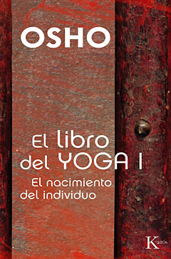 El libro del yoga I : el nacimiento del individuo