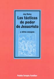 Las tácticas de poder de Jesucristo y otros ensayos