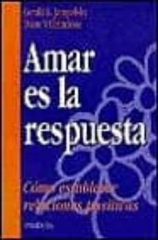 Amar es la respuesta: cómo establecer relaciones positivas