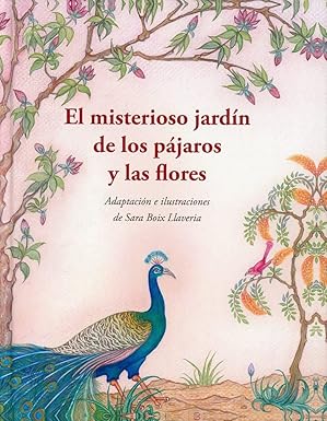 El misterioso jardín de los pájaros y las flores