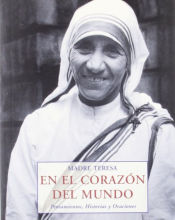 En el corazón del mundo: pensamientos, historias y oraciones