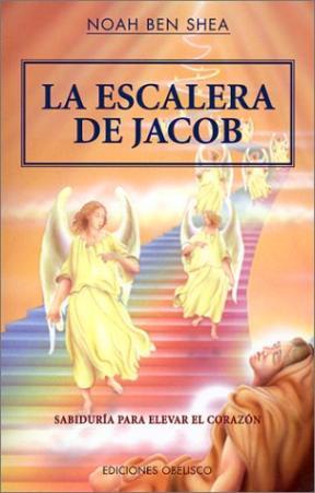 La escalera de Jacob, sabiduría para elevar el corazón