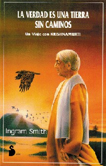 La verdad es una tierra sin caminos: un viaje con Krishnamurti