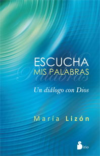 Escucha mis palabras : un diálogo con Dios