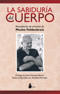 La sabiduría del cuerpo : recopilación de artículos de Moshe Feldenkrais