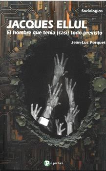 Jaques Ellul. El hombre que tenía (casi) todo