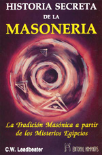 Historia secreta de la masonería : la tradición masónica a partir de los misterios egipcios