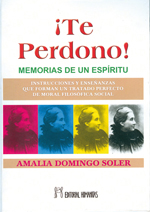 Te perdono : memorias de un espíritu