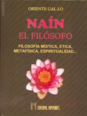 Naín, el filósofo Filosofía mística, ética, metafísica, espiritualidad...