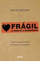 Frágil : el poder de la vulnerabilidad