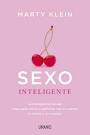 Sexo inteligente : la inteligencia sexual, clave para volver a disfrutar con el cuerpo, la mente y e