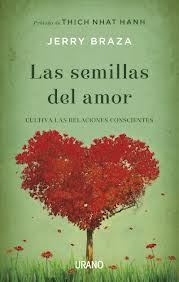 Las semillas del amor : cultiva las relaciones conscientes