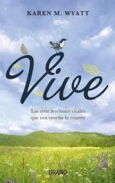 Vive : las siete lecciones de vida que nos enseña la muerte