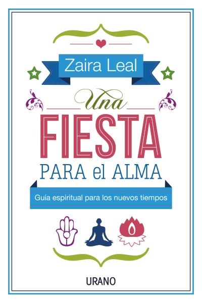 Una fiesta para el alma : guía espiritual para los nuevos tiempos