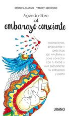 Agenda-libro del embarazo consciente : inspiraciones, propuestas y técnicas de mindfulness para cone