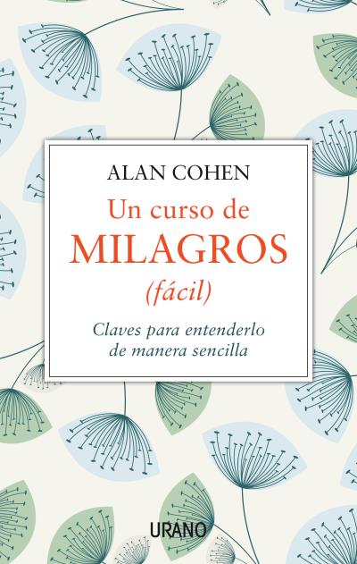 Un curso de milagros : (fácil) : claves para entenderlo de forma sencilla