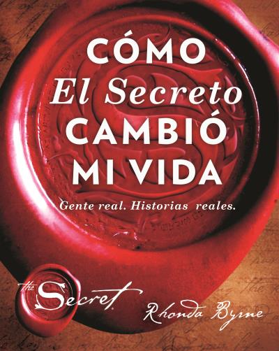 Cómo El Secreto cambió mi vida : gente real : historias reales