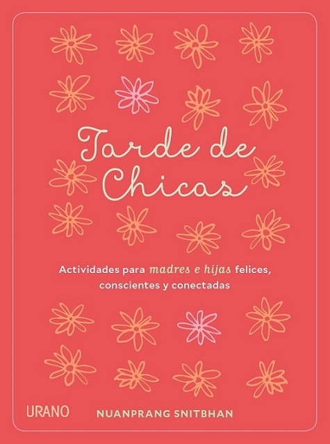 Tarde de chicas : actividades para madres e hijas felices, conscientes y conectadas