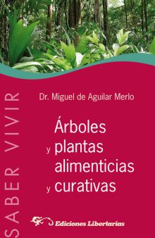 Árboles y plantas alimenticias y curativas