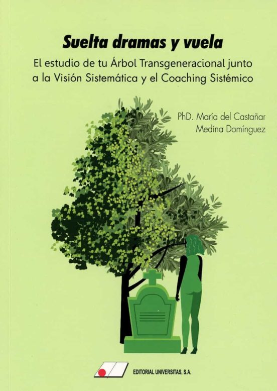 Suelta dramas y vuela : el estudio de tu árbol transgeneracional junto a la visión sistémica y el co