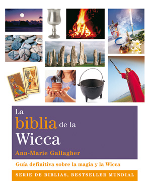 La biblia de la wicca : Guía definitiva sobre la magia y la wicca