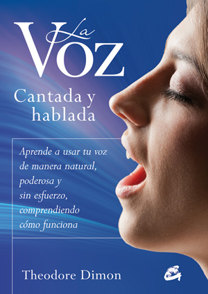 La voz cantada y hablada : aprende a usar tu voz de manera natural, poderosa y sin esfuerzo, compren