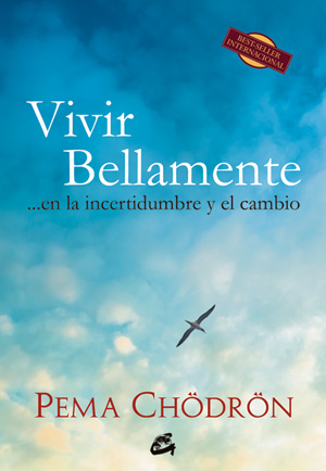 Vivir bellamente : en la incertidumbre y el cambio