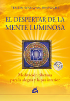 El despertar de la mente luminosa : meditación tibetana para la alegría y la paz interior